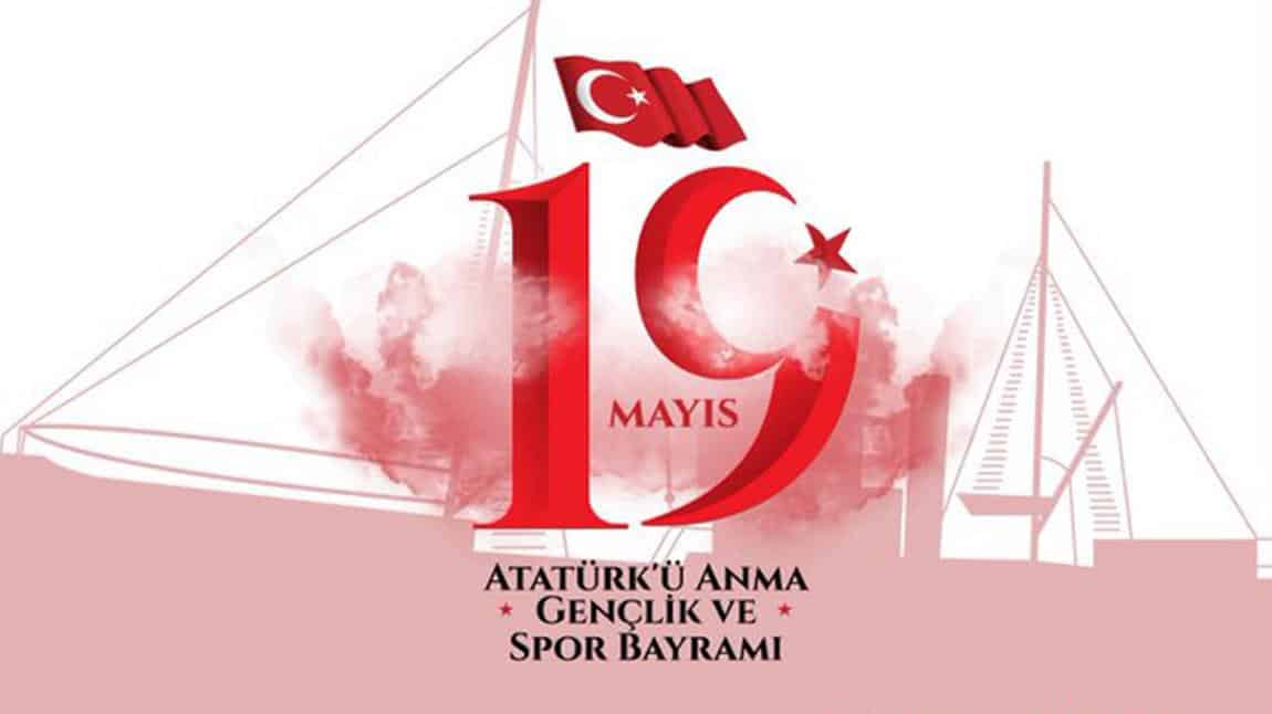 19 Mayıs Atatürk'ü Anma ,Gençlik ve Spor Bayramı Okul Törenimiz